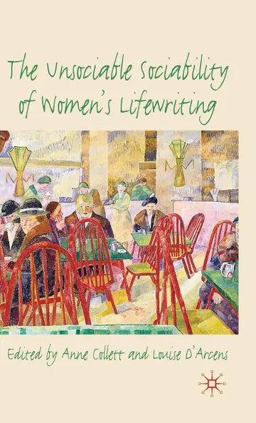 Cover of The Unsociable Sociability of Women's Lifewriting