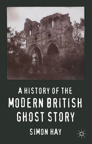 Cover of A History of the Modern British Ghost Story