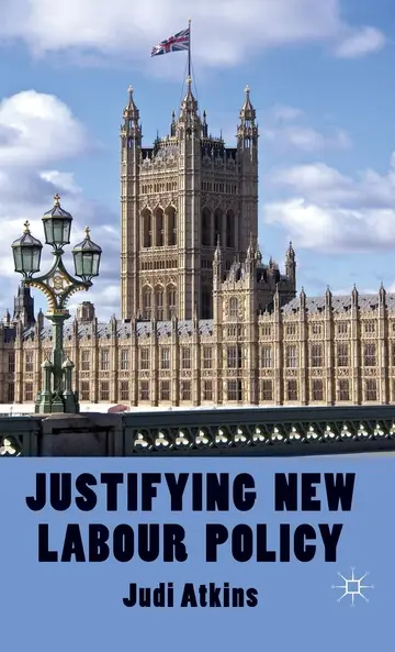Cover of Justifying New Labour Policy