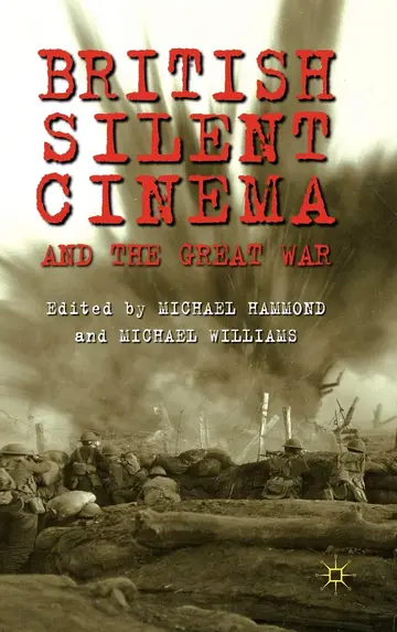 Cover of British Silent Cinema and the Great War