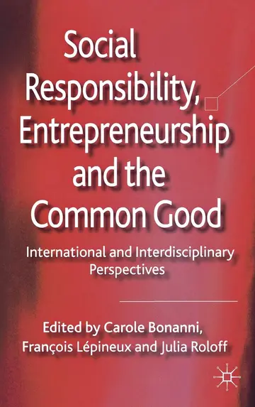 Cover of Social Responsibility, Entrepreneurship and the Common Good