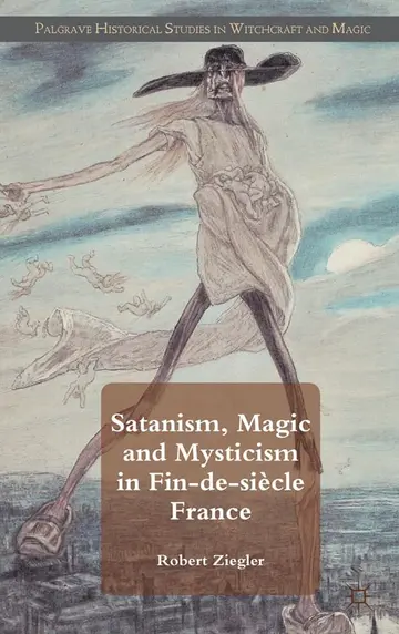 Cover of Satanism, Magic and Mysticism in Fin-de-Siecle France
