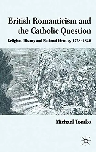 Cover of British Romanticism and the Catholic Question