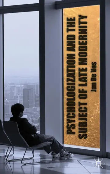 Cover of Psychologization and the Subject of Late Modernity