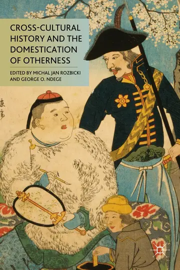 Cover of Cross-Cultural History and the Domestication of Otherness
