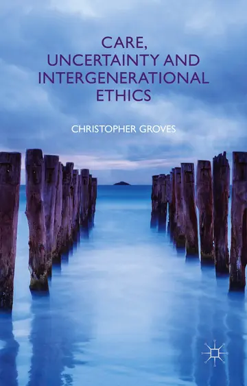 Cover of Care, Uncertainty and Intergenerational Ethics