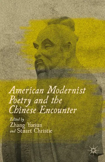 Cover of American Modernist Poetry and the Chinese Encounter