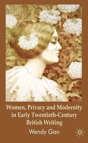 Cover of Women, Privacy and Modernity in Early Twentieth-Century British Writing