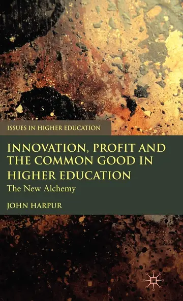 Cover of Innovation, Profit and the Common Good in Higher Education
