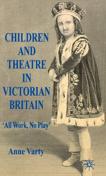 Cover of Children and Theatre in Victorian Britain