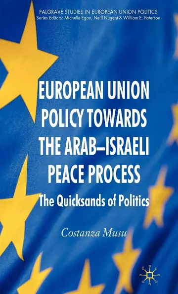 Cover of European Union Policy Towards the Arab-Israeli Peace Process