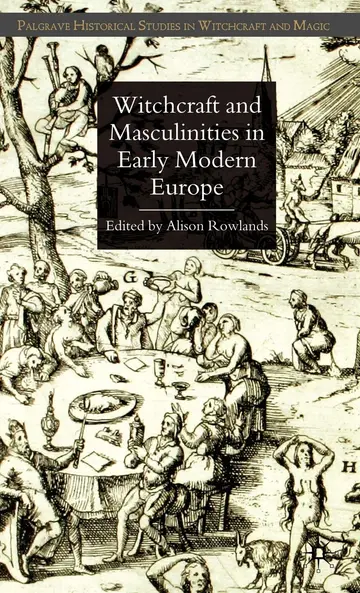 Cover of Witchcraft and Masculinities in Early Modern Europe