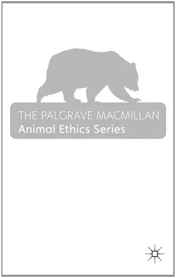 Cover of The Palgrave Macmillan Animal Ethics Series