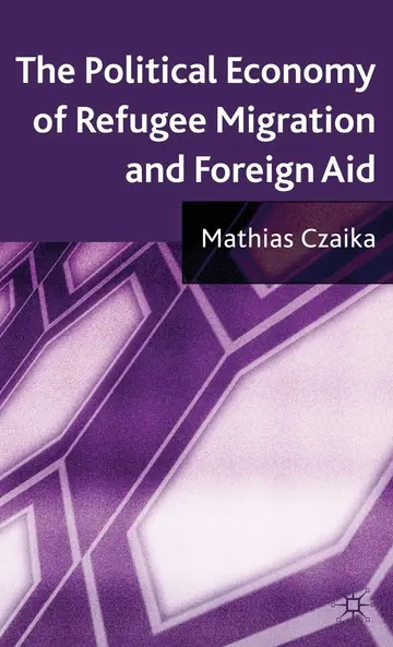 Cover of The Political Economy of Refugee Migration and Foreign Aid