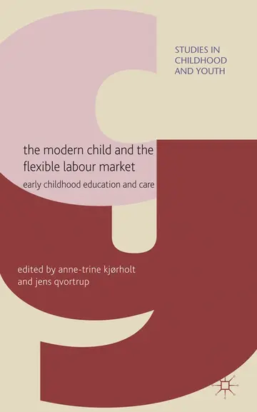 Cover of The Modern Child and the Flexible Labour Market