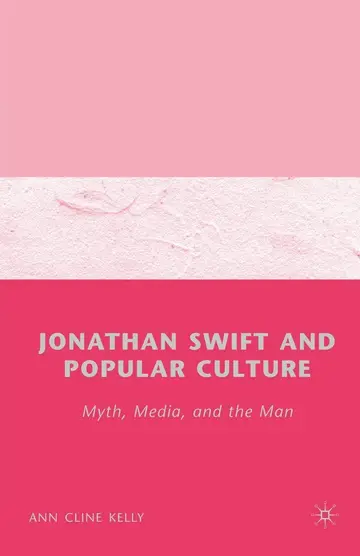 Cover of Jonathan Swift and Popular Culture Myth, Media and the Man