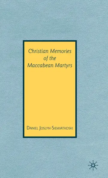 Cover of Christian Memories of the Maccabean Martyrs