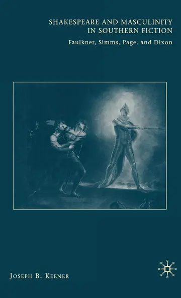 Cover of Shakespeare and Masculinity in Southern Fiction