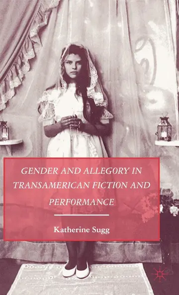 Cover of Gender and Allegory in Transamerican Fiction and Performance