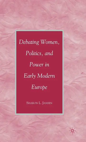 Cover of Debating Women, Politics, and Power in Early Modern Europe