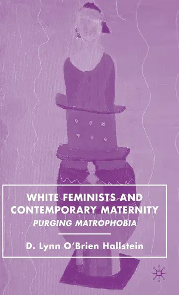 Cover of White Feminists and Contemporary Maternity