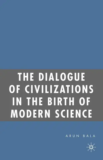 Cover of The Dialogue of Civilizations in the Birth of Modern Science