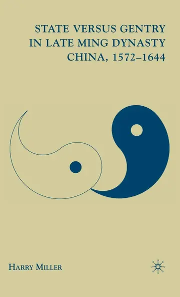 Cover of State Versus Gentry in Late Ming Dynasty China, 1572–1644