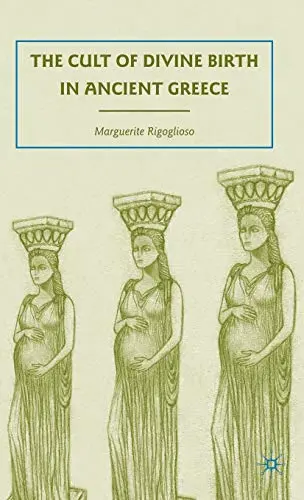 Cover of The Cult of Divine Birth in Ancient Greece