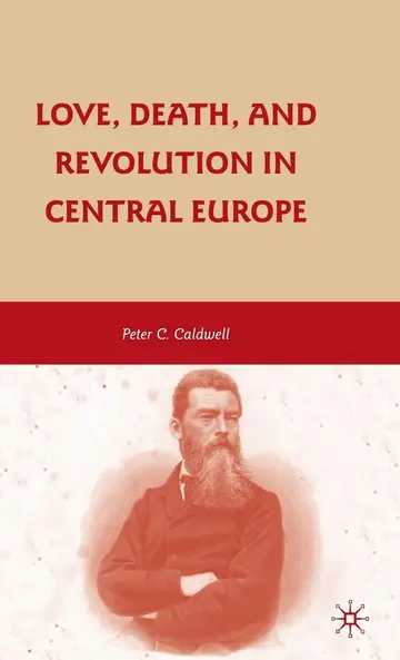 Cover of Love, Death, and Revolution in Central Europe