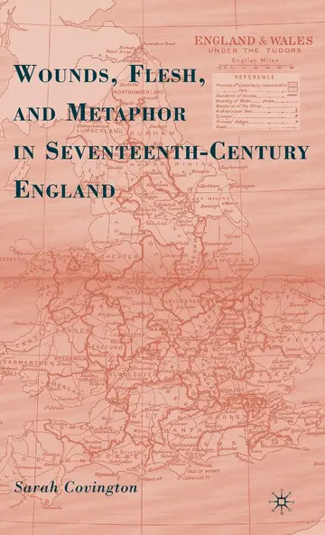 Cover of Wounds, Flesh, and Metaphor in Seventeenth-Century England