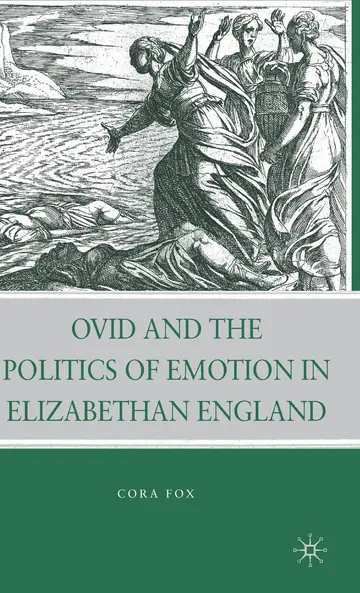 Cover of Ovid and the Politics of Emotion in Elizabethan England