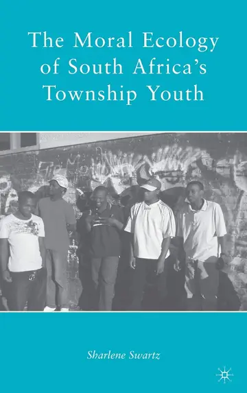 Cover of The Moral Ecology of South Africa's Township Youth