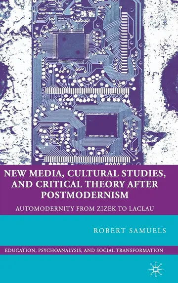 Cover of New Media, Cultural Studies, and Critical Theory After Postmodernism
