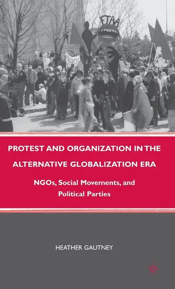 Cover of Protest and Organization in the Alternative Globalization Era