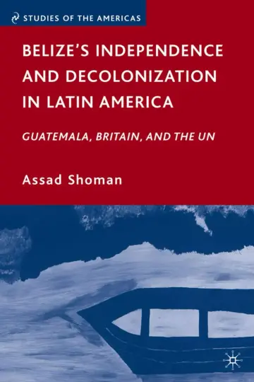 Cover of Belize’s Independence and Decolonization in Latin America