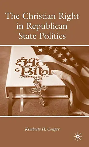 Cover of The Christian Right in Republican State Politics