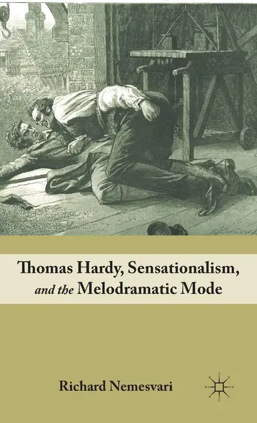 Cover of Thomas Hardy, Sensationalism, and the Melodramatic Mode