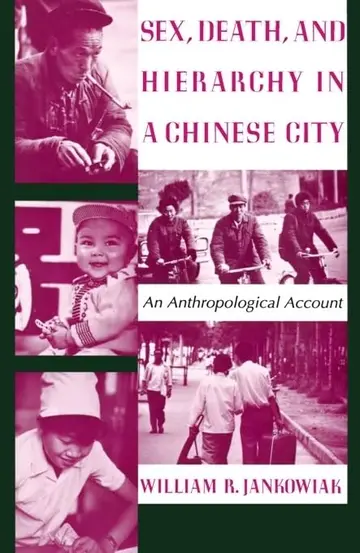 Cover of Sex, Death, and Hierarchy in a Chinese City