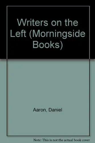 Cover of Writers on the Left – Episodes in America Literary Communism