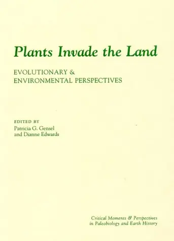 Cover of Plants Invade the Land – Evolutionary & Environmental Perspectives