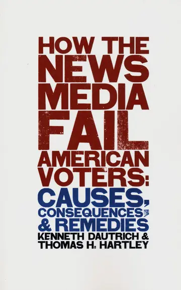 Cover of How the News Media Fail American Voters