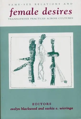 Cover of Female Desires – Same–Sex Relations & Transgender Practices Across Cultures