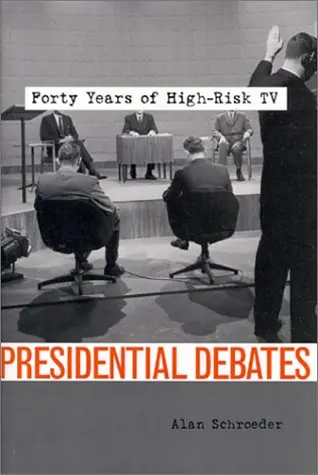 Cover of Presidential Debates – Forty Years of High Risk TV