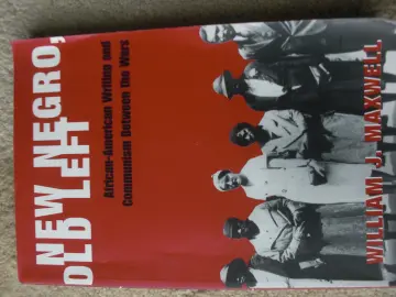 Cover of New Negro, Old Left – African–American Writing & Communism Between the Wars