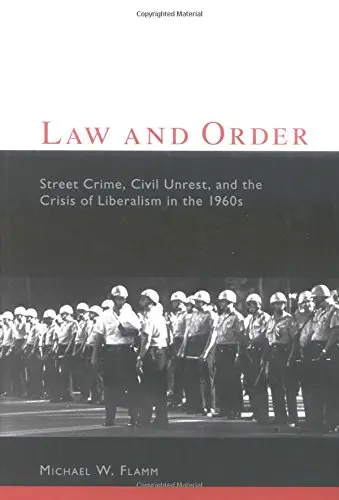 Cover of Law and Order – Street Crime, Civil Disorder, and the Crisis of Liberalism