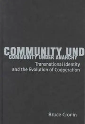 Cover of Community Under Anarchy – Transnational Identity & the Evolution of Cooperation