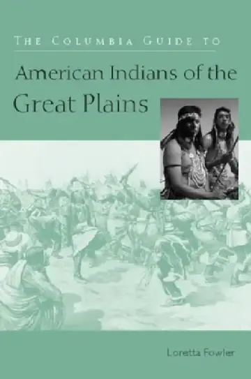 Cover of The Columbia Guide to American Indians of the Great Plains