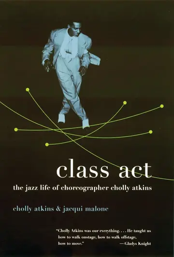 Cover of Class Act – The Jazz Life of Choreographer Cholly Atkins