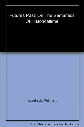 Cover of Futures Past – On the Semantics of Historical Time