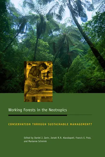 Cover of Working Forests in the Neotropics – Conservation Through Sustainable Management?